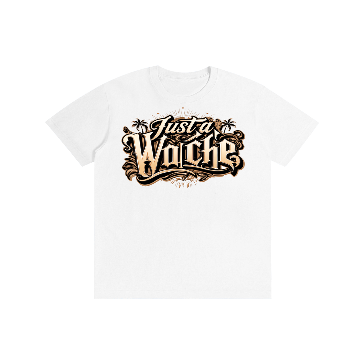 JUST A WACHE T-Shirt