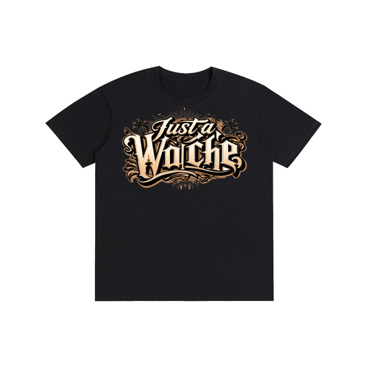 JUST A WACHE T-Shirt